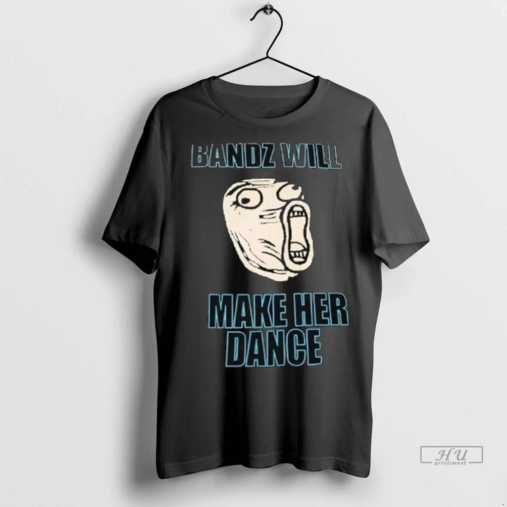 Officials Bandz Will Make Her Dance Trollface Ladies T Shirts