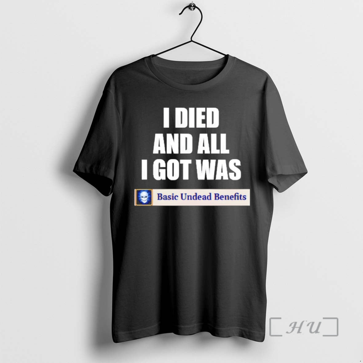 Officials Basic Undead Benefits I Died And All I Got Was Premium T Shirts Sweater