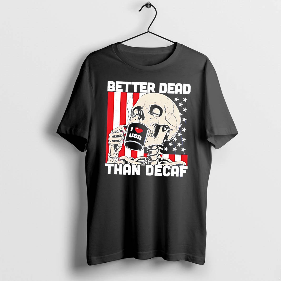 Officials Better Dead Than Decaf Skeleton I Love Usa Coffee Tee Premium T Shirt