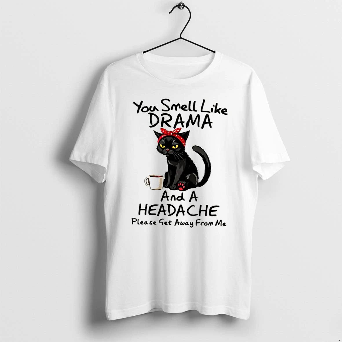 Officials Black Cat You Smell Like Drama Sarcastic Coffee Tee T Shirt Sweater