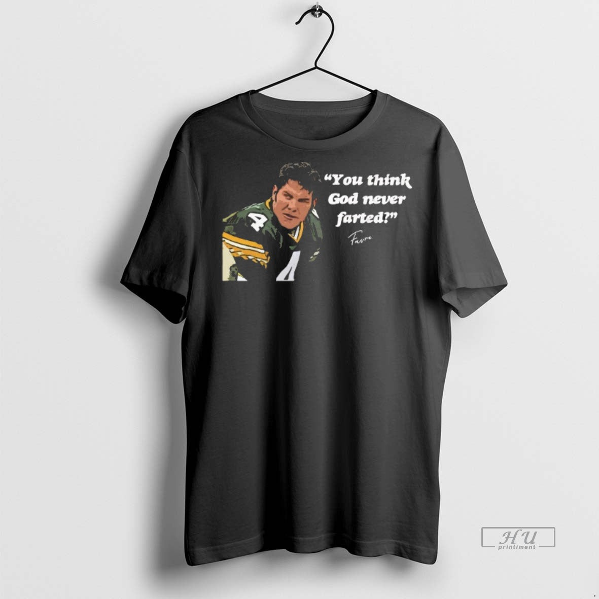 Officials Brett Favre You Think God Never Farted Green Bay Packers Tee Shirt Sweater