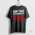 Officials Cant Talk In The Middle Of Pretending To Listen Funny Quote T Shirts
