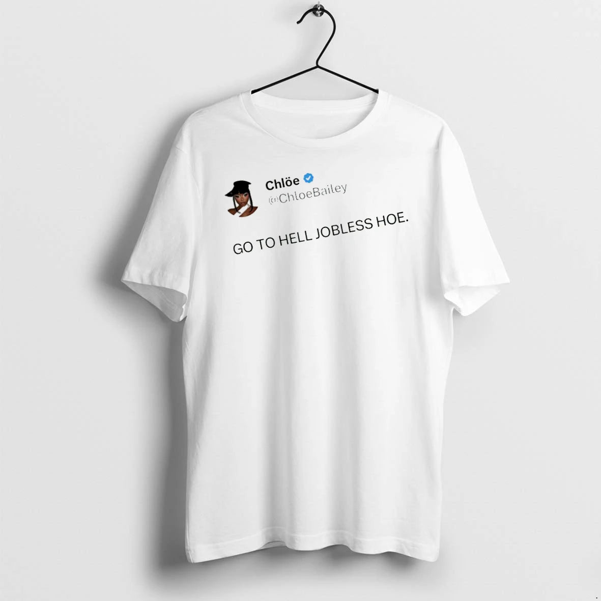 Officials Chloe Bailey Go To Hell Jobless Hoe Premium T Shirt