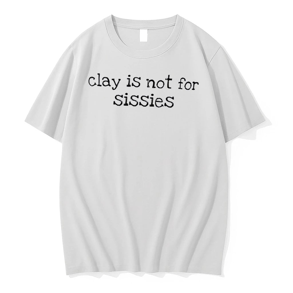 Officials Clay Is Not For Sissies Black Distressed Typewriter Font Lettering White Womens