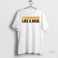 Officials Commandin Like A Ladies T Shirts
