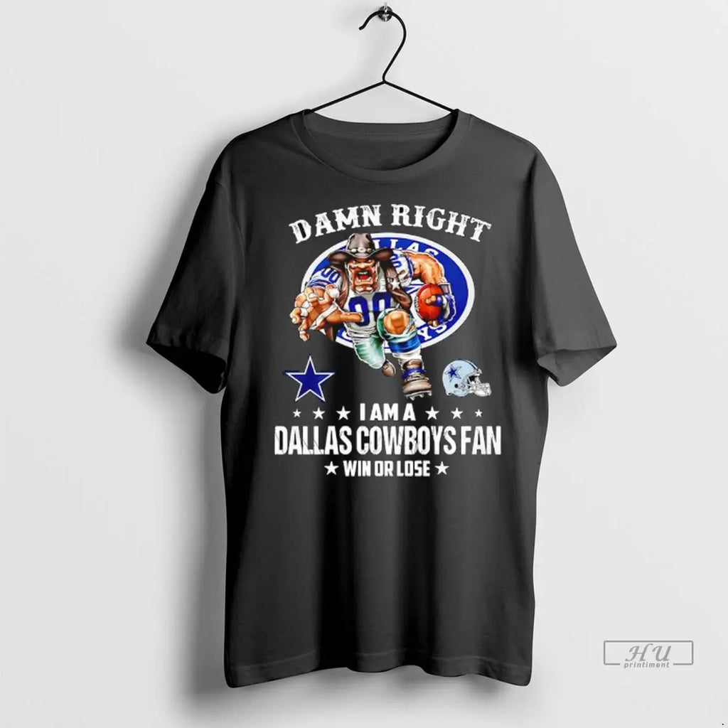 Officials Damn Right I Am A Dallas Cowboys Fan Win Or Lose Helmet Logo Style