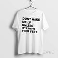 Officials Dont Wake Me Up Unless Its With Your Feet Tee Shirt Sweater