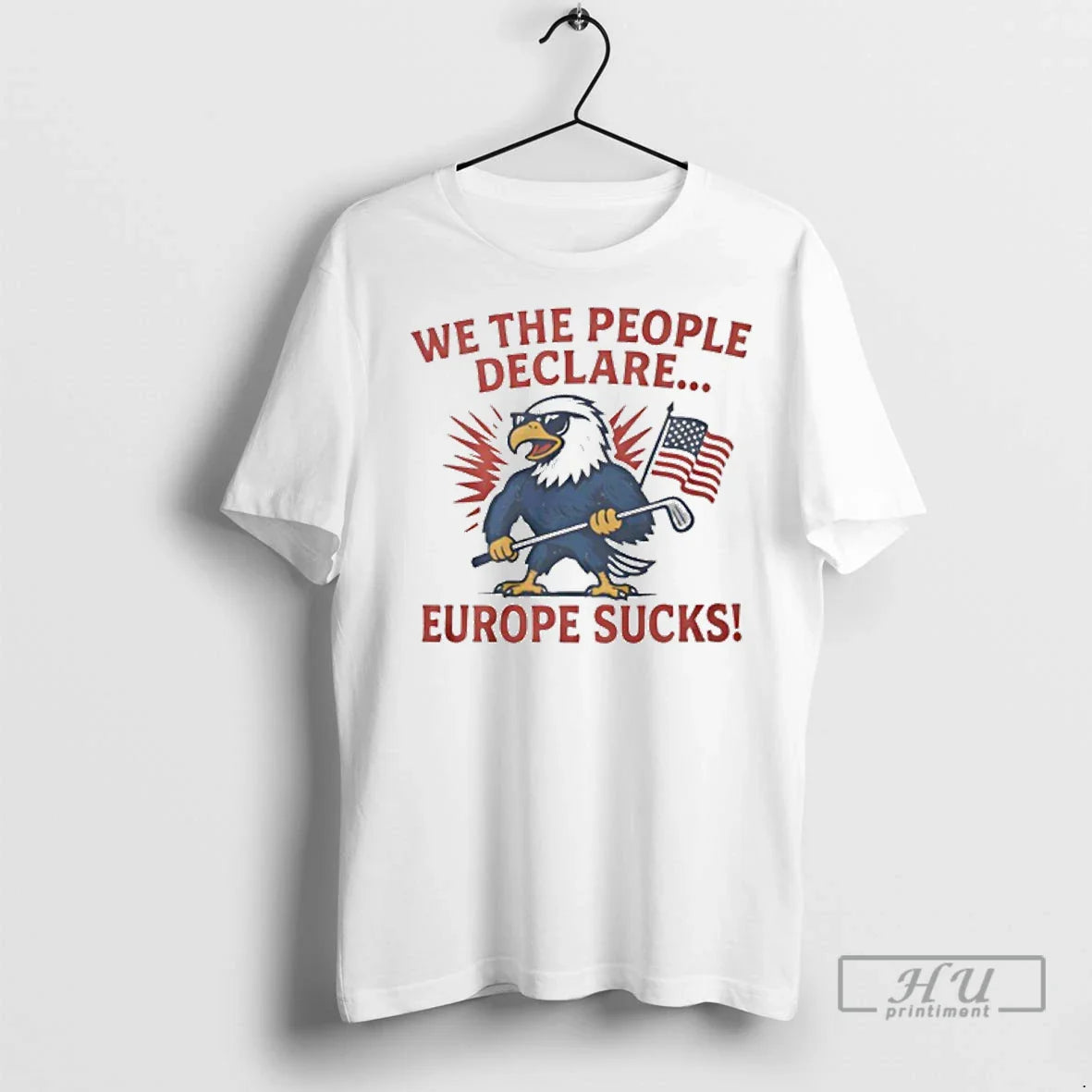 Officials Eagle We The People Declare Europe Sucks T Shirts