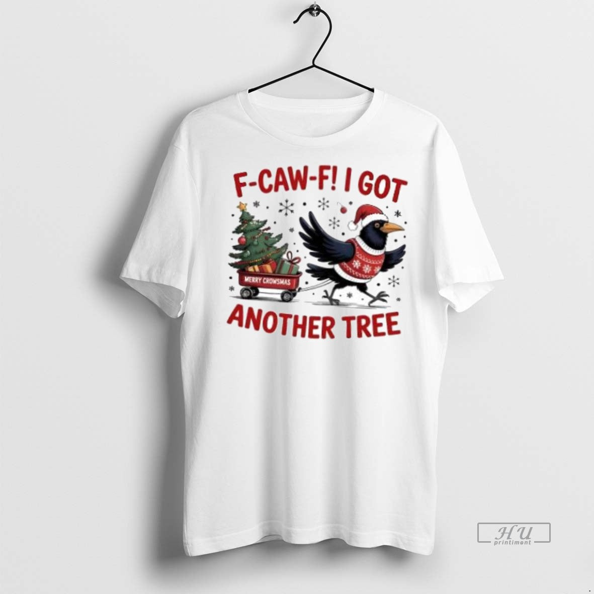 Officials F Caw F Crow Christmas I Got Another Tree Premium Tee Shirt Sweater