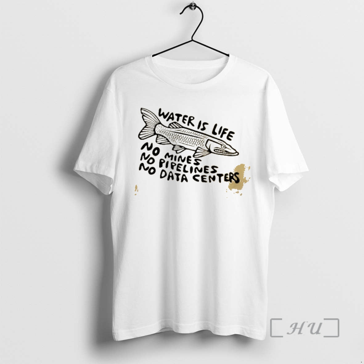 Officials Fish Water Is Life No Mines No Pipelines No Data Centers Premium T Shirts