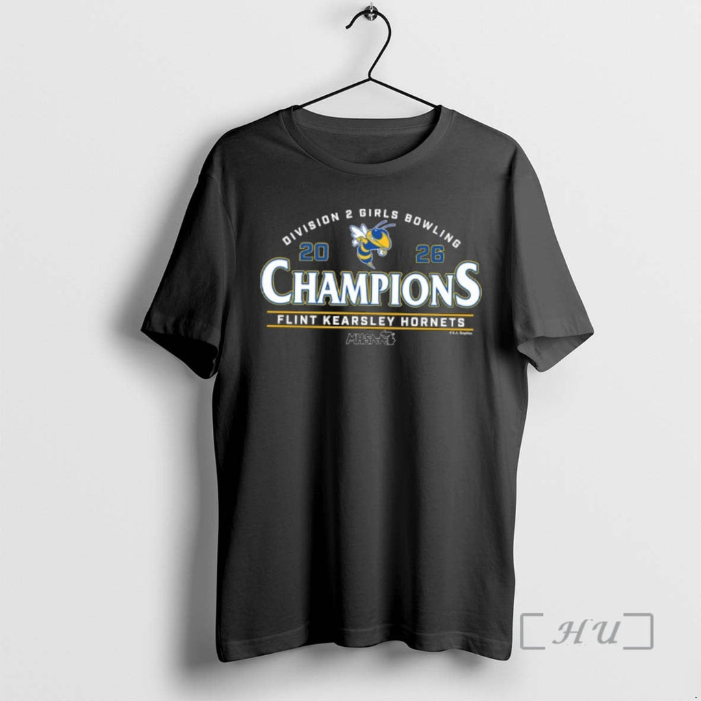 Officials Flint Kearsley Hornets 2026 Mhsaa Girls Bowling Division 2 Champions Premium T Shirts Sweater