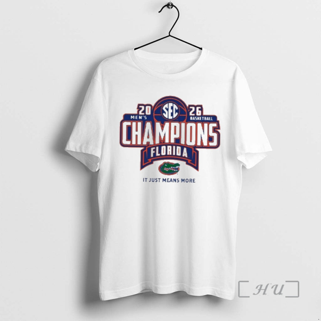 Officials Florida Gators 2026 Sec Mens Basketball Champions It Just Means More Premium T Shirts