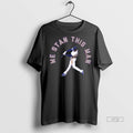 Officials Freddie Freeman We Stan This Man World Series Tee Shirt Sweater