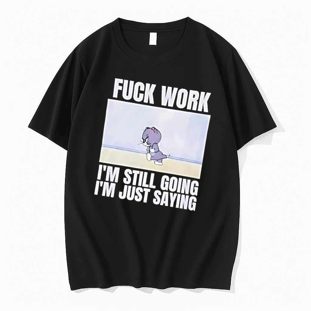 Officials Fuck Work Im Still Going Just Saying Cartoon Angry Cat Walking Mens