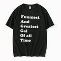 Officials Funniest And Greatest Gal Of All Time Tee Premium T Shirt