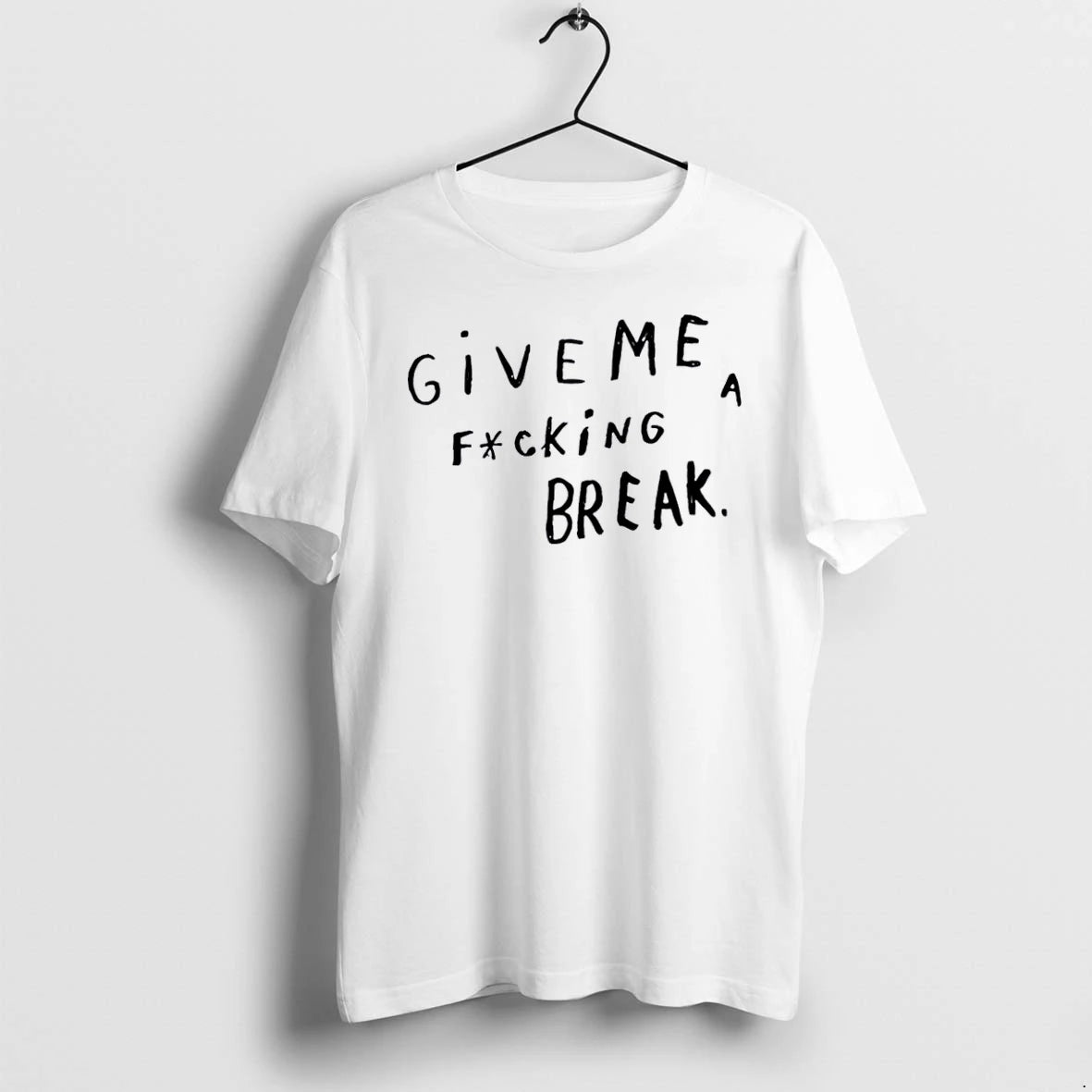 Officials Give Me A Fcking Break Handwritten Black Lettering Typography White Womens