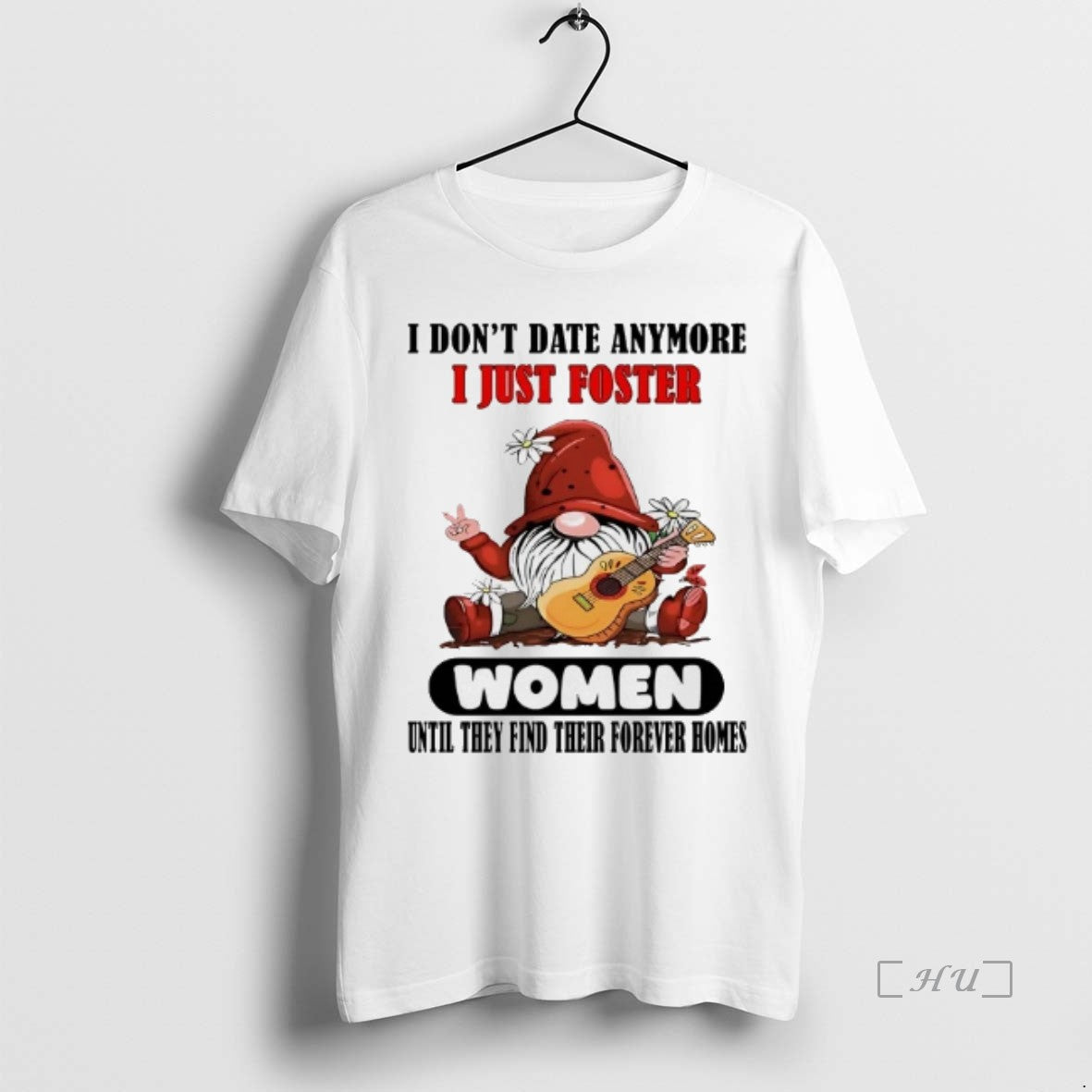Officials Gnome I Dont Date Anymore I Just Foster Women Their Forever Homes