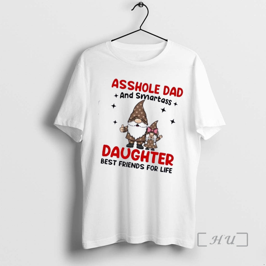 Officials Gnomes Asshole Dad And Smartass Daughter Best Friends For Life Premium T Shirts Sweater
