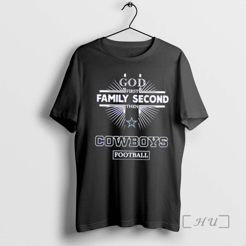 Officials God First Family Second Then Dallas Cowboys Football