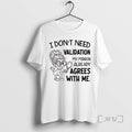 Officials Grandma I Dont Need Validation My Mirror Already Agrees With Me Tee Shirt Sweater