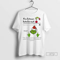 Officials Grinch Fucktose Intolerant The Condition Of Being Completely Ladies T Shirts