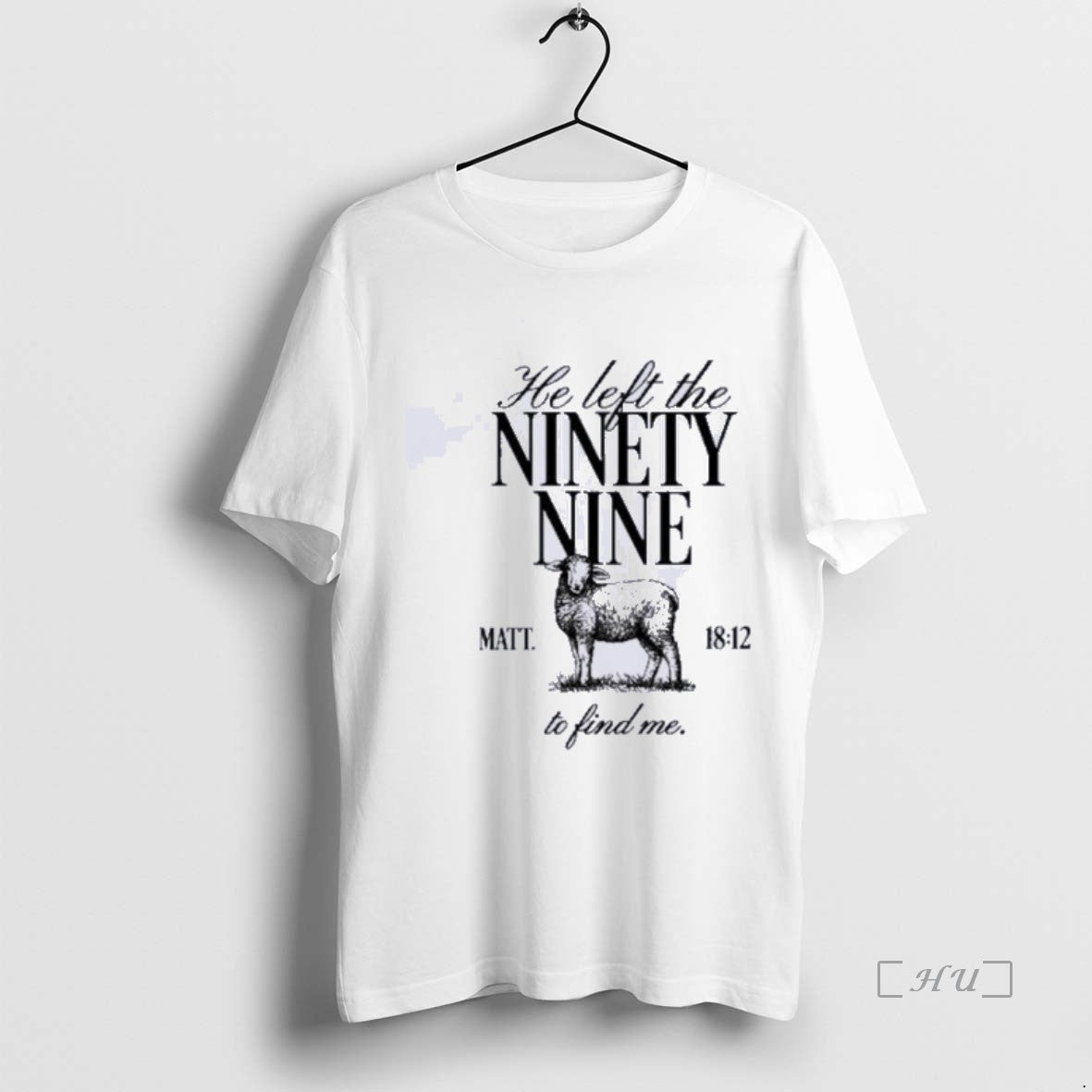 Officials He Left The Ninety Nine Matt 18 12 To Find Me T Shirt Sweater