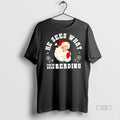 Officials He Sees What Youve Been Reading Santa Xmas Premium Tee Shirt Sweater