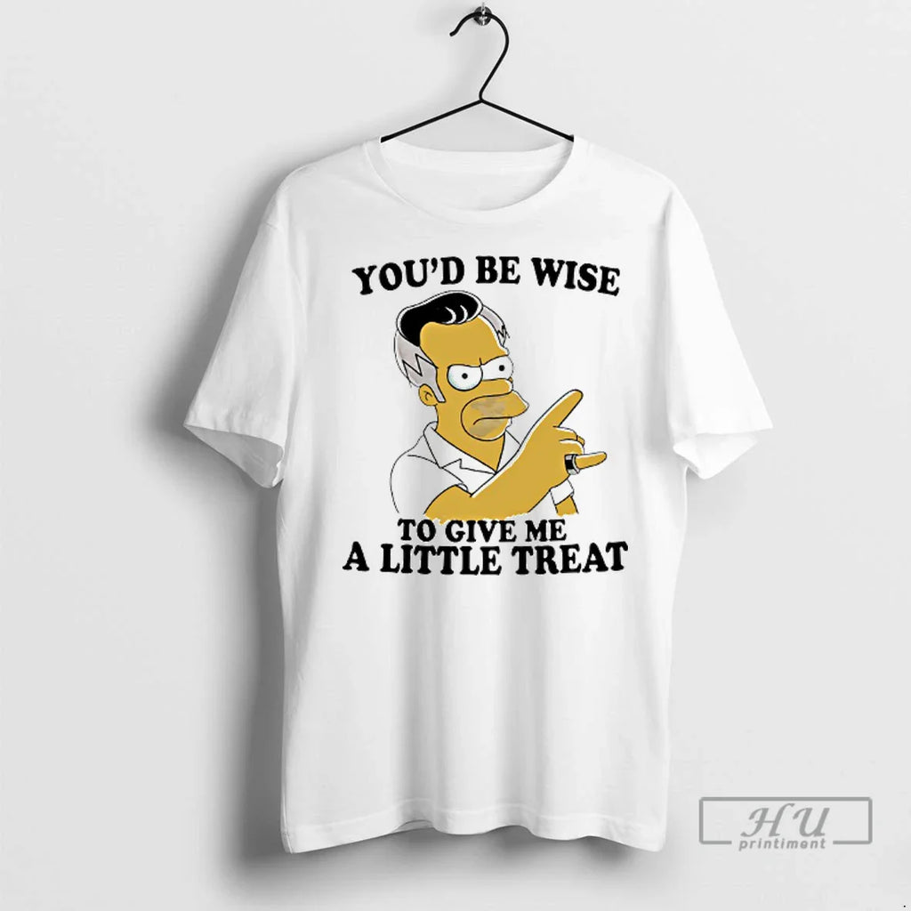 Officials Homer Simpson Youd Be Wise To Give Me A Little Treat T Shirts