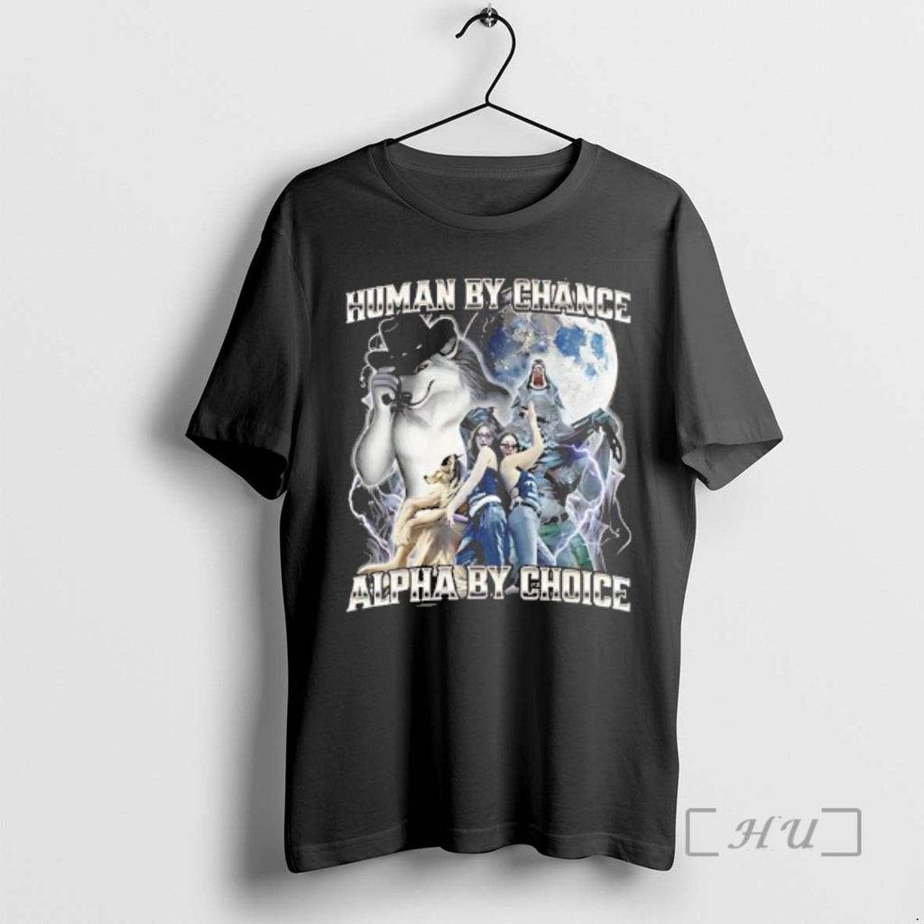 Officials Human By Chance Alpha By Choice Wolfs Tee