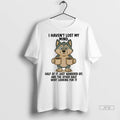 Officials Husky I Havent Lost My Mind Half Of It Just Wandered Off T Shirts