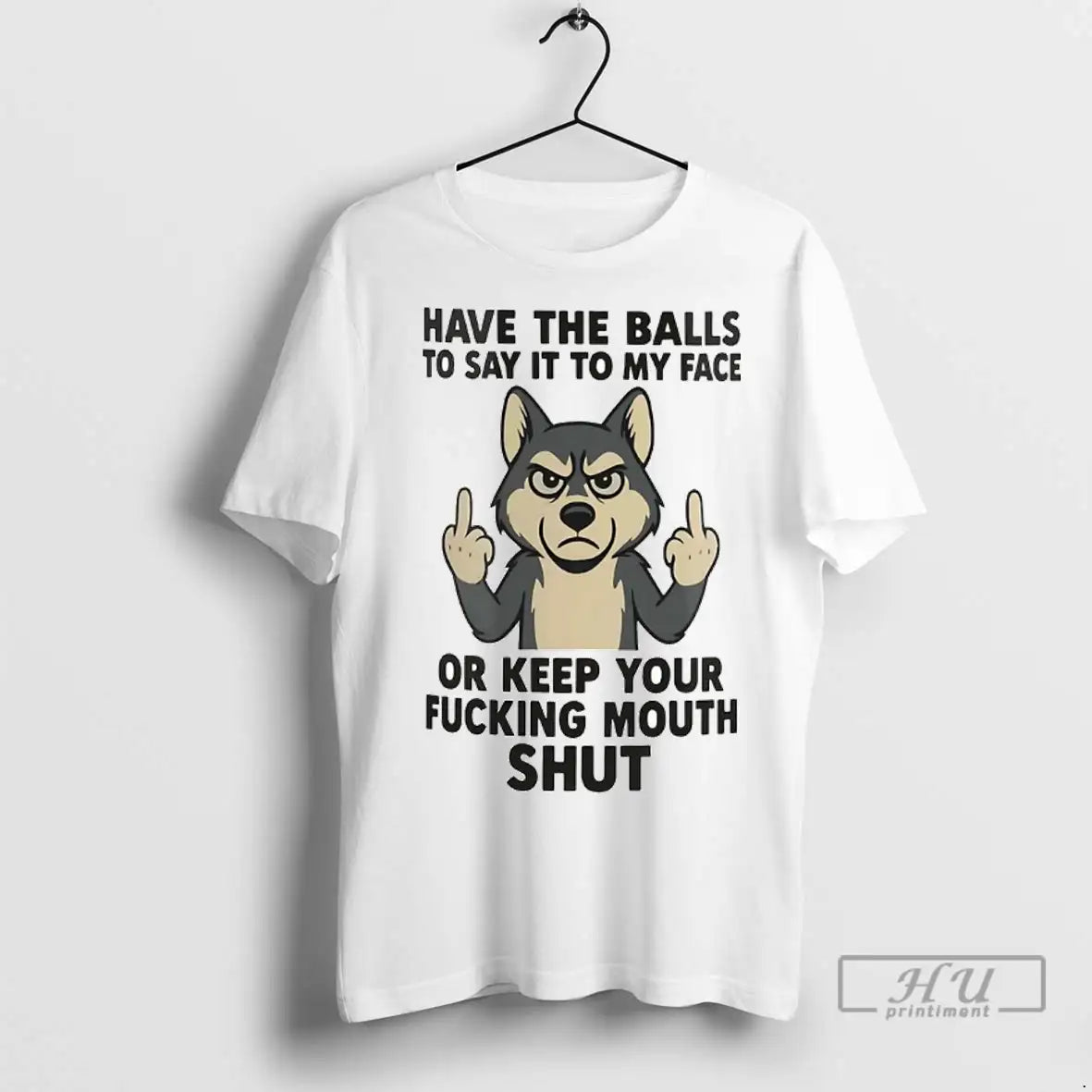 Officials Husky Have Balls To Say It To My Face Or Keep Your Fucking Mouth
