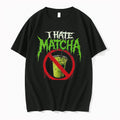 Officials I Hate Matcha Graphic Tee T Shirt Sweater