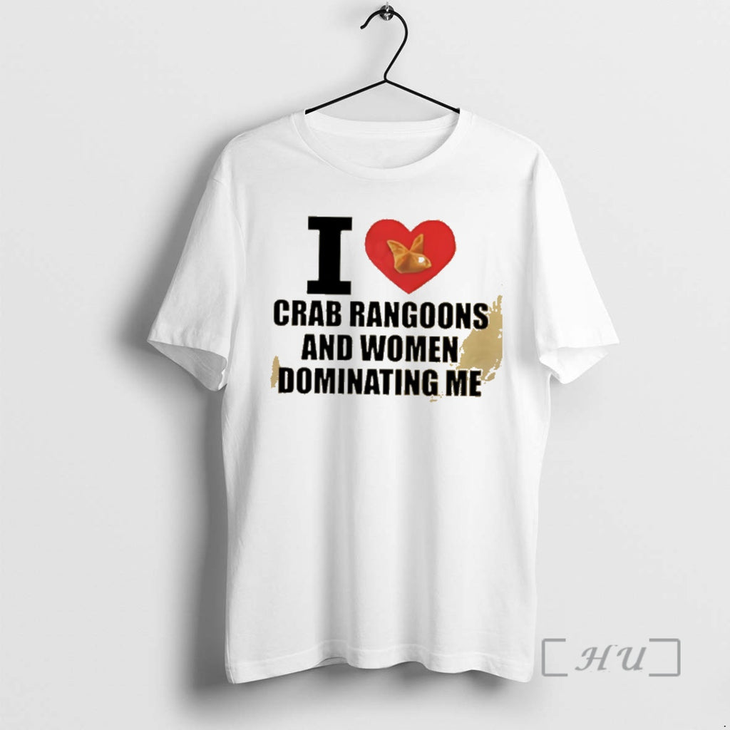 Officials I Heart Crab Rangoons And Women Dominating Me Ironic Meme Graphic Premium T Shirts