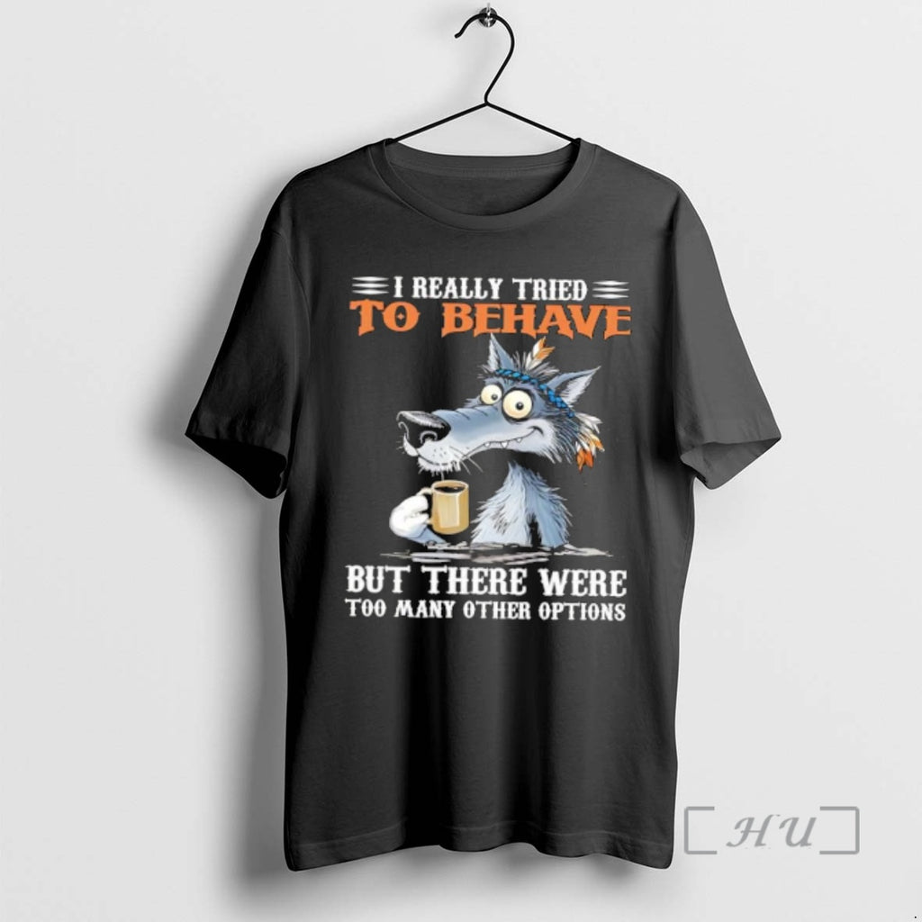 Officials I Really Tried To Be Behave Wolf Drinking Coffee