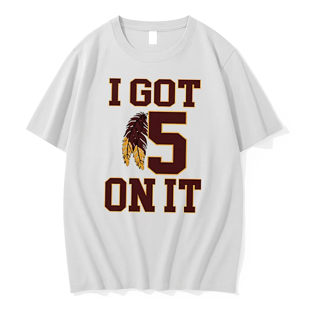 Officials I Got 5 On It Washington Football Tee T Shirt Sweater