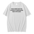 Officials I Was Here For The Chanlix Confession May 18th 2026 T Shirt Sweater
