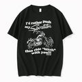 Officials Idrather Push My Sportster Than Ride Bitch With You Women Premium T Shirt