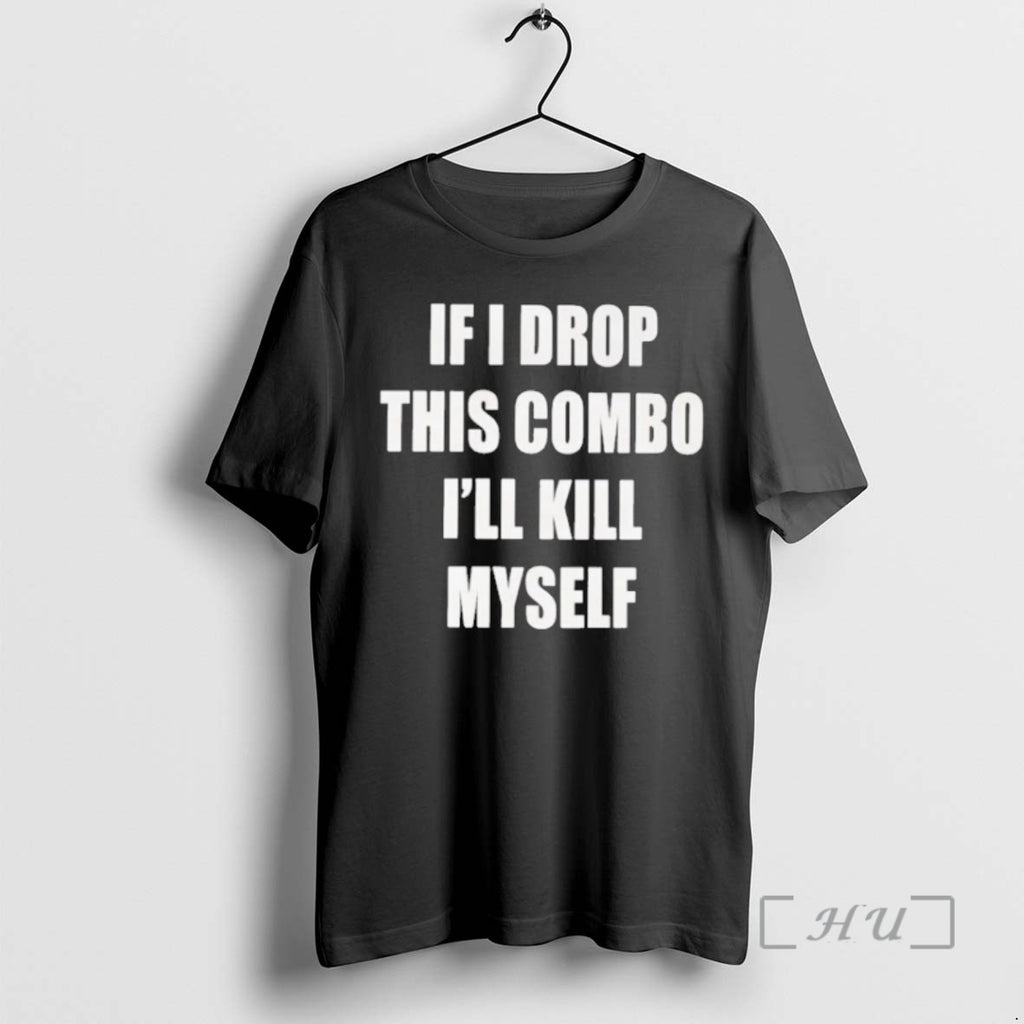 Officials If I Miss This Combo I Ll Kill Myself Tour 2026 Premium T Shirts