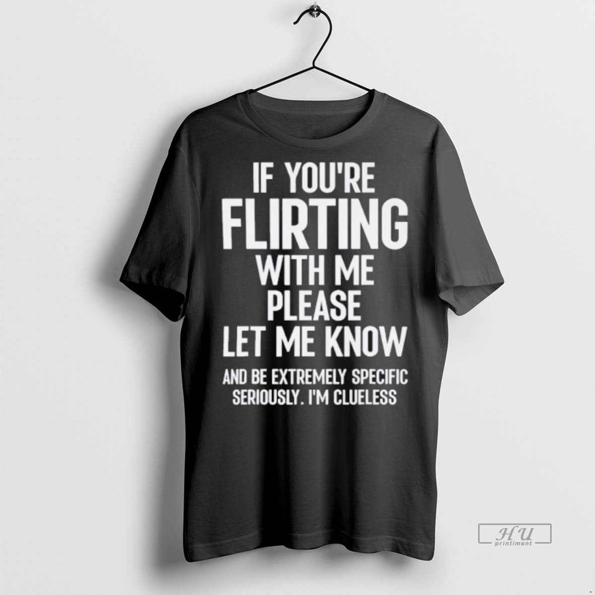 Officials If Youre Flirting With Me Please Let Know And Be Extremely Tee Shirt Sweater
