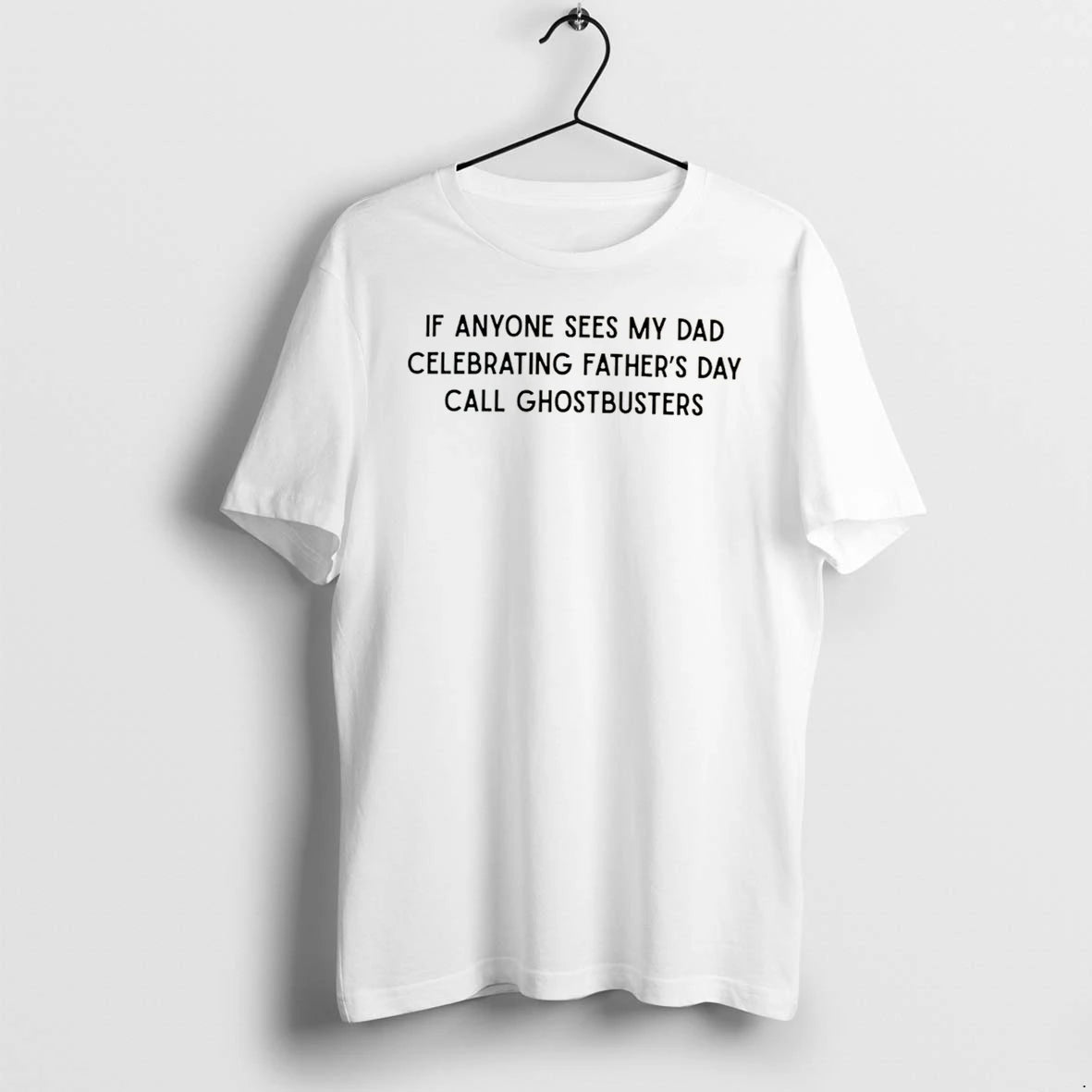 Officials If Anyone Sees My Dad Celebrating Fathers Day Call Ghostbusters Tee T Shirt Sweater