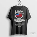 Officials If This Flag Offends You America Is My Country T Shirts