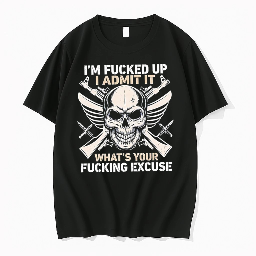 Officials Im Fucked Up I Admit It Whats Your Fucking Excuse Skull T Shirt Sweater