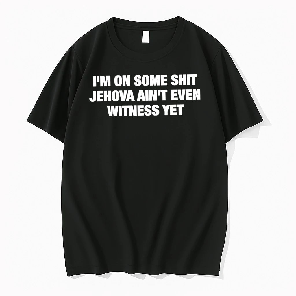 Officials Im On Some Shit Jehova Aint Even Witness Yet Premium T Shirt
