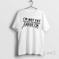 Officials Im Not Fat God Gave Me Airbags Because Im Precious Quote Premium T Shirts