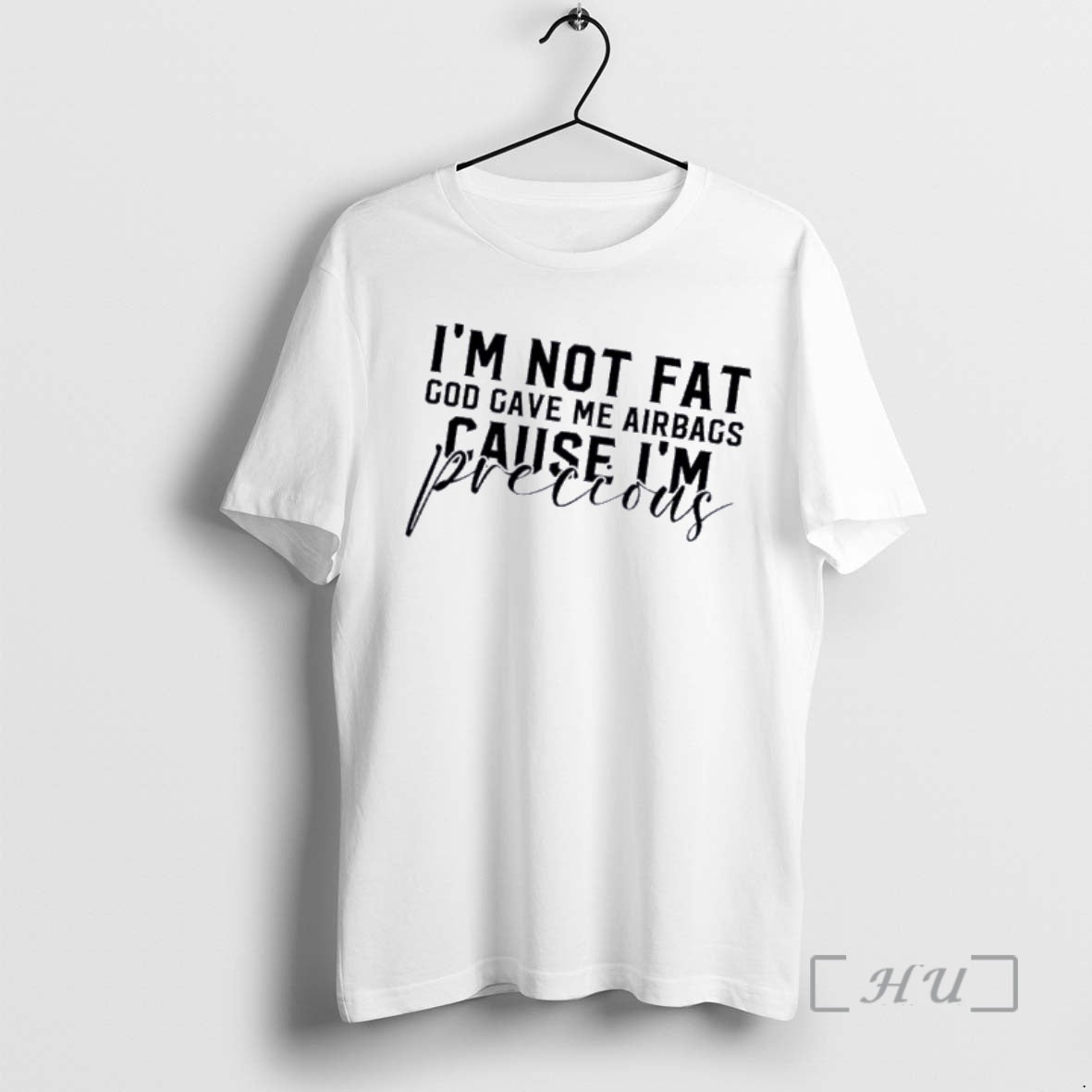Officials Im Not Fat God Gave Me Airbags Because Im Precious Quote Premium T Shirts