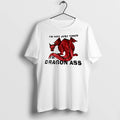 Officials Im Not Just Tired Im Dragon Ass T Shirt Sweater