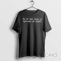 Officials Is It Too Late To Opt Out Of 2026 Tee Premium T Shirts Sweater