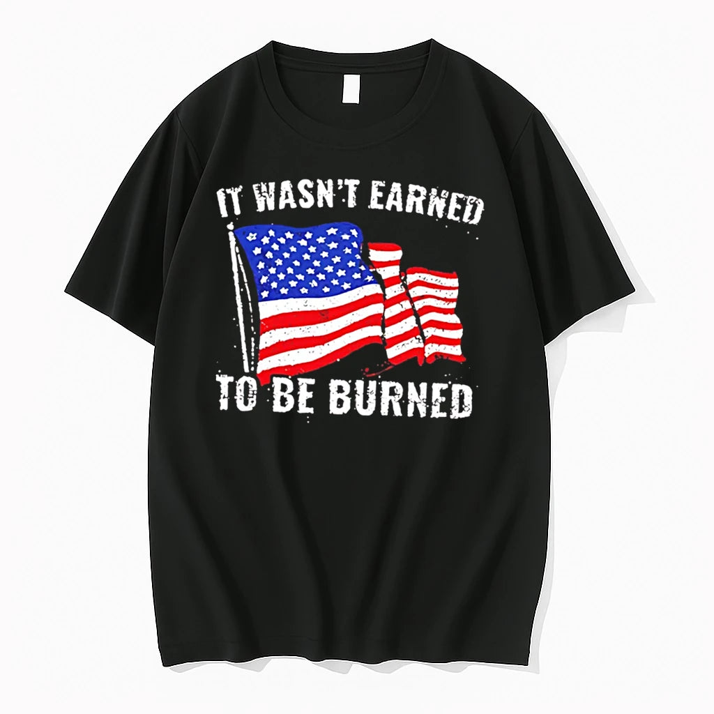 Officials It Wasnt Earned To Be Burned American Flag Tee Premium T Shirt