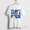 Officials Kike Hernandez We Dont Give A Fuck Funny T Shirt Sweater