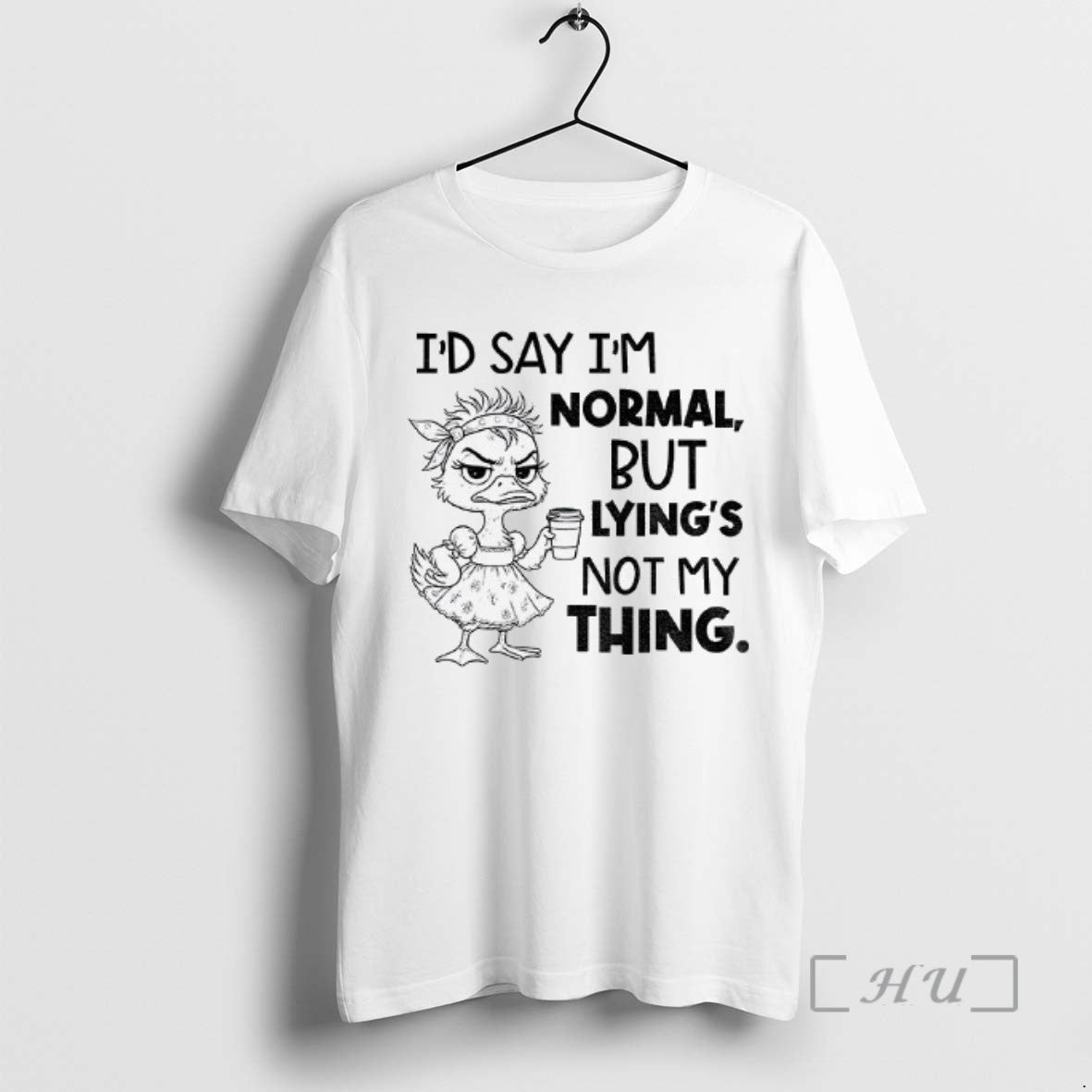 Officials Lady Duck Id Say Im Normal But Lyings Not My Thing Tee Shirt Sweater